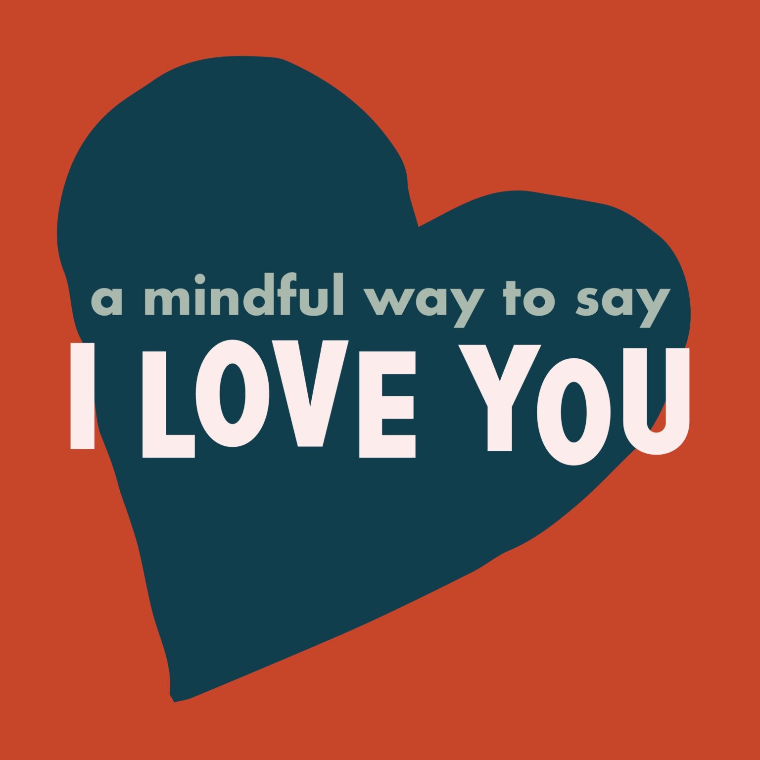 51-a-mindful-way-to-say-i-love-you-like-you